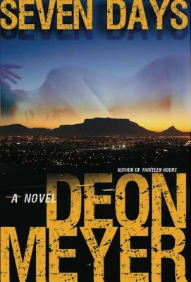 Seven Days: A Benny Griessel Novel by Deon Meyer
