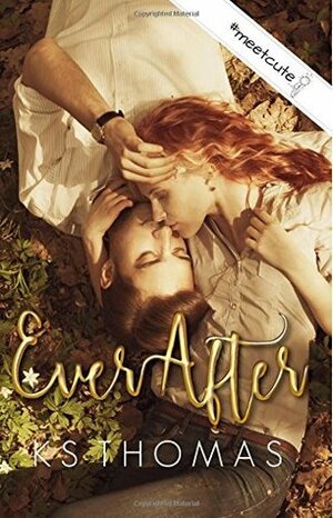 EverAfter: Volume 4 (#MeetCute Books) by K.S. Thomas