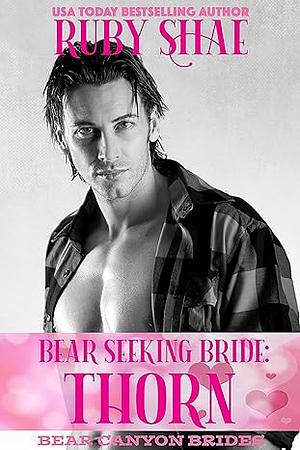 Bear Seeking Bride: Thorn by Ruby Shae