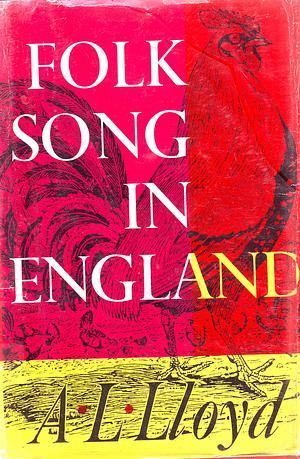 Folk Song In England by A.L. Lloyd