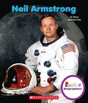 Neil Armstrong by Dana Meachen Rau