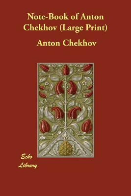 Note-Book of Anton Chekhov by Anton Chekhov