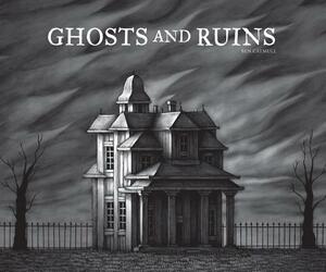 Ghosts and Ruins by Ben Catmull