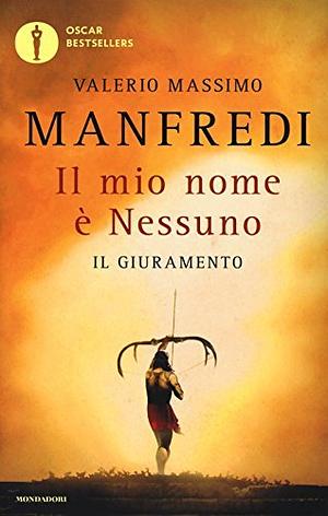 Il mio nome è Nessuno: Il giuramento by Valerio Massimo Manfredi