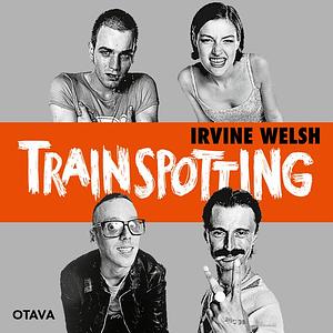 Trainspotting by Irvine Welsh