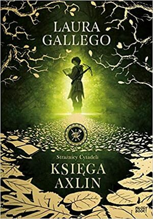 Księga Axlin (Guardianes de la Ciudadela #1) by Laura Gallego