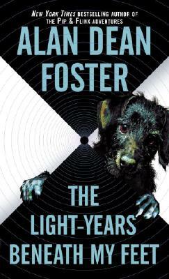 The Light-Years Beneath My Feet by Alan Dean Foster