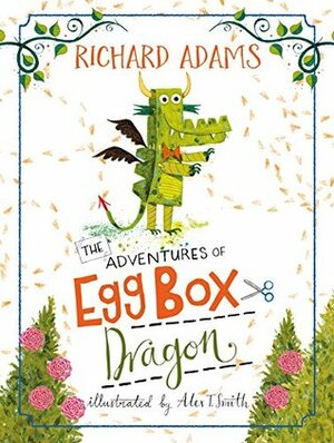 The Adventures of Egg Box Dragon by Richard Adams, Alex T. Smith