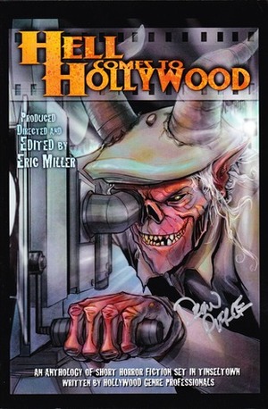 Hell Comes to Hollywood, Volume I by William Paquet, Shane Bitterling, Elizabeth J. Musgrave, Paul J. Salamoff, Jeff Seeman, James Grayford, John Schouweller, Sean Yopchick, Travis Baker, Eric Miller, Richard Tanne, Brian Domonic Muir, C. Courtney Joyner, Alan Bernholt, Charles Austin Muir, Jed Strahm, Drew Pierce, Andrew Helm, Joseph Dougherty, Ann Lewis Hamilton, Laura Brennan, Jamison Rotch