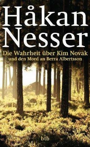 Die Wahrheit über Kim Novak und den Mord an Berra Albertsson by Håkan Nesser
