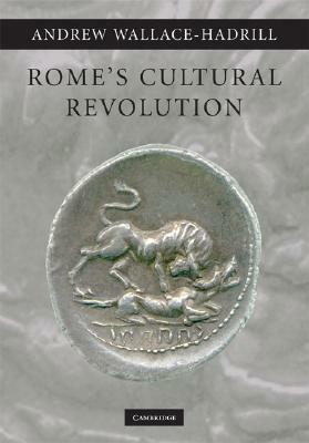 Rome's Cultural Revolution by Andrew Wallace-Hadrill
