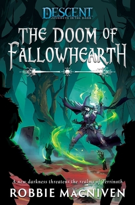 The Doom of Fallowhearth: A Descent: Journeys in the Dark Novel by Robbie MacNiven