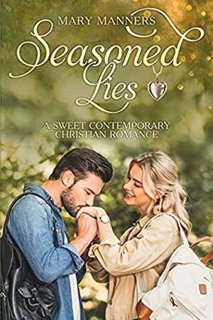 Seasoned Lies by Mary Manners