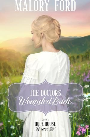 The Doctor's Wounded Bride by Malory Ford