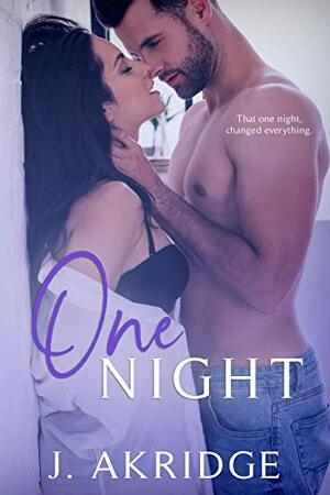 One Night by J. Akridge