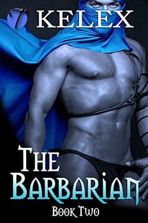 The Barbarian: Book Two by Kelex