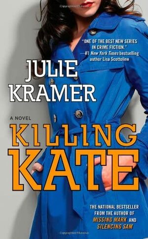 Killing Kate: A Novel by Julie Kramer
