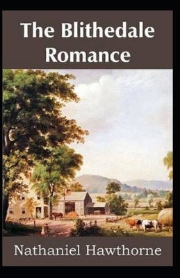 The Blithedale Romance Illustrated by Nathaniel Hawthorne