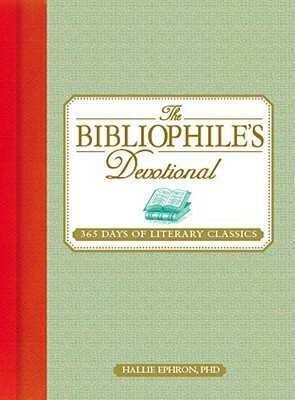 The Bibliophile's Devotional: 365 Days of Literary Classics by Hallie Ephron