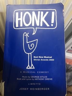 Honk!  by George Stiles, Anthony Drewe