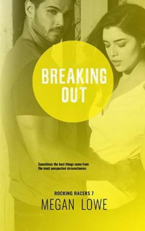 Breaking Out by Megan Lowe