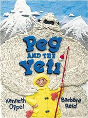 Peg And The Yeti by Kenneth Oppel