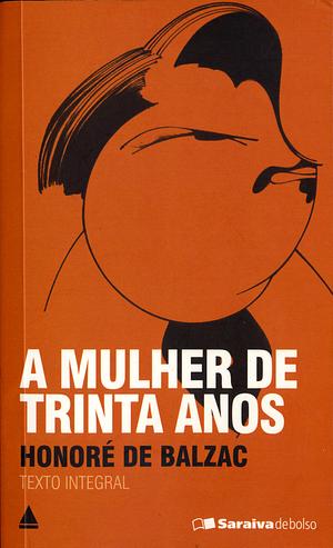 A Mulher De Trinta Anos by Jorge Reis, Honoré de Balzac
