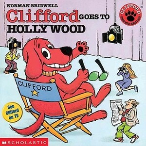 Clifford Goes to Hollywood by Norman Bridwell