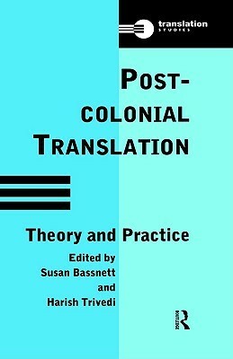 Postcolonial Translation: Theory and Practice by Susan Bassnett