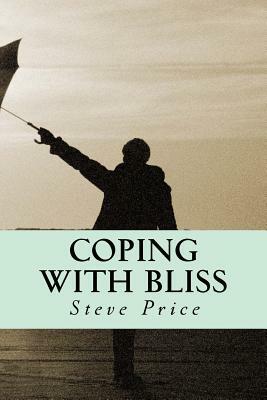 Coping With Bliss by Steve Price