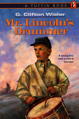 Mr. Lincoln's Drummer by G. Clifton Wisler