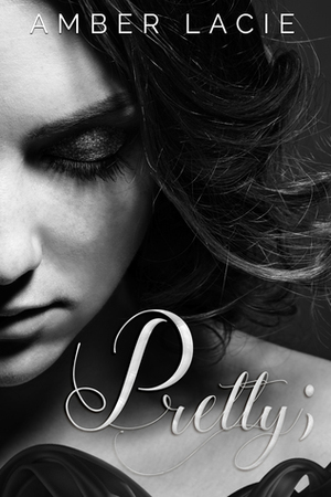 Pretty; by Amber Lacie