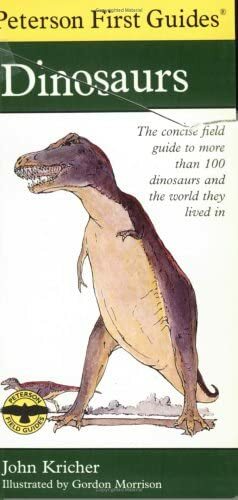Peterson First Guide to Dinosaurs by John C. Kricher, Roger Tory Peterson