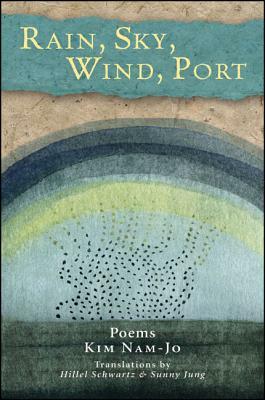 Rain, Sky, Wind, Port: Poems by Nam-Jo Kim