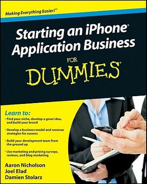 Starting an iPhone Application Business for Dummies by Joel Elad, Damien Stolarz, Aaron Nicholson