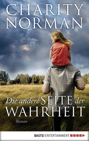 Die andere Seite der Wahrheit by Charity Norman