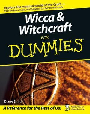Wicca and Witchcraft for Dummies by Diane Smith
