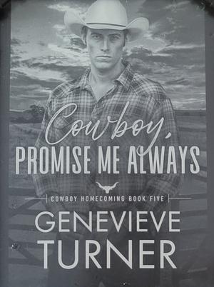 Cowboy, Promise Me Always by Genevieve Turner