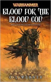 Blood for the Blood God by C.L. Werner