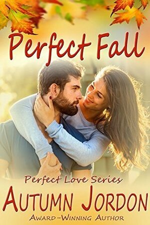 Perfect Fall by Autumn Jordon