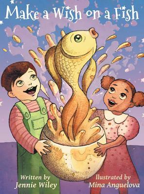 Make A Wish On A Fish by Jennie Wiley