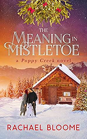 The Meaning in Mistletoe by Rachael Bloome