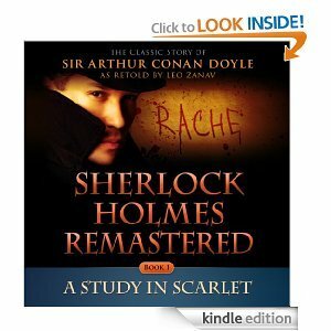 Sherlock Holmes Remastered: A Study in Scarlet by Arthur Conan Doyle, Leo Zanav