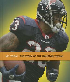 The Story of the Houston Texans by Nate Frisch