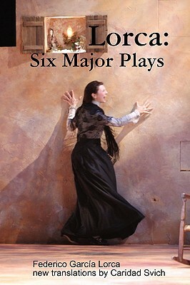 Lorca: Six Major Plays by Caridad Svich