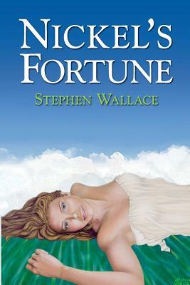 Nickel's Fortune by Stephen Wallace