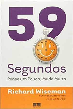 59 Segundos: Pense Um Pouco, Mude Muito by Richard Wiseman