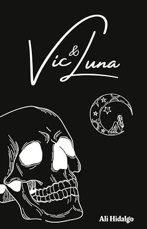 Vic & Luna: A Silly, Little Dark Romance by Ali Hidalgo, Ali Hidalgo