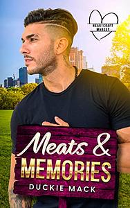 Meats and Memories  by Duckie Mack