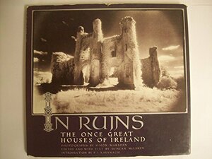 In Ruins: The Once Great Houses of Ireland by Duncan McLaren